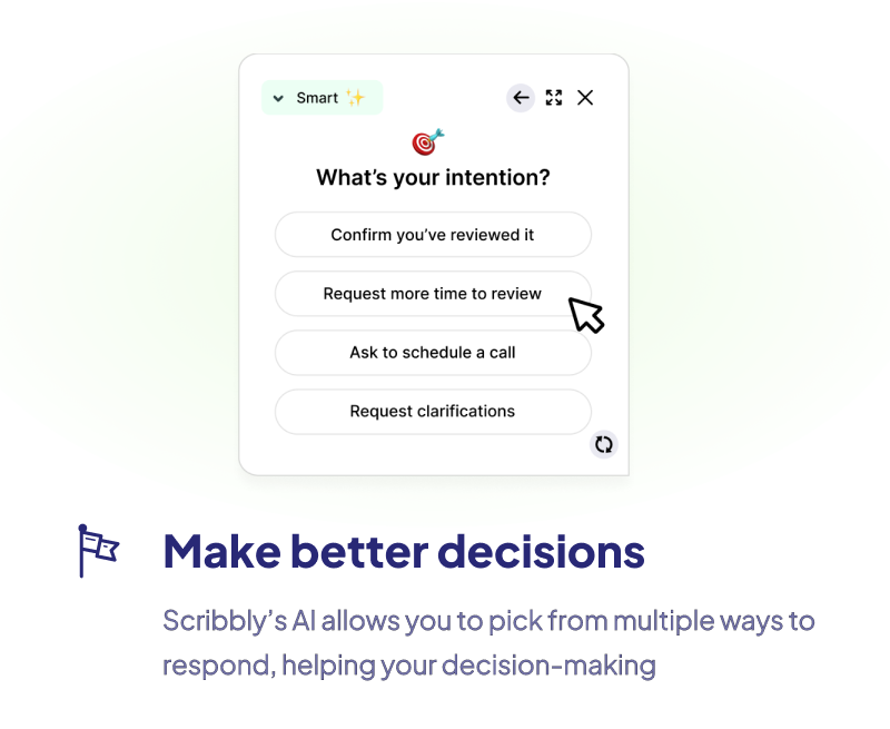 Make better decisions, Scribbly’s AI allows you to pick from multiple ways to respond, helping your decision-making